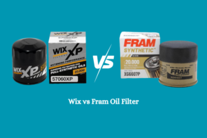 Wix vs Fram Oil Filter [Real Differences That Matter] - Auto Hub Community