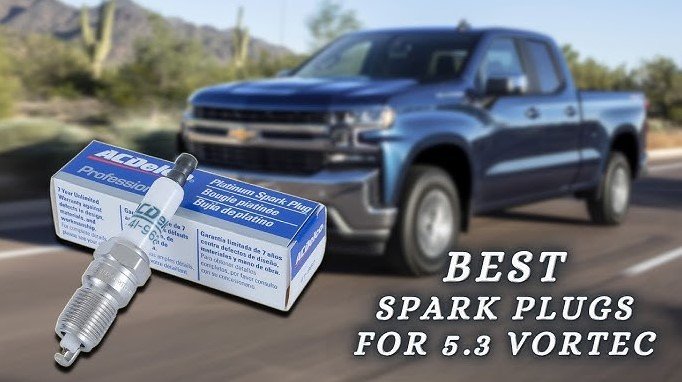 best spark plugs for chevy 5.3 vortec